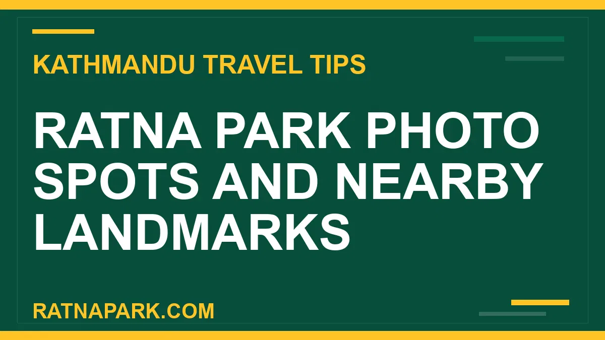 ratna park photos - Ratna Park Photo Spots and Nearby Landmarks | RATNAPARK