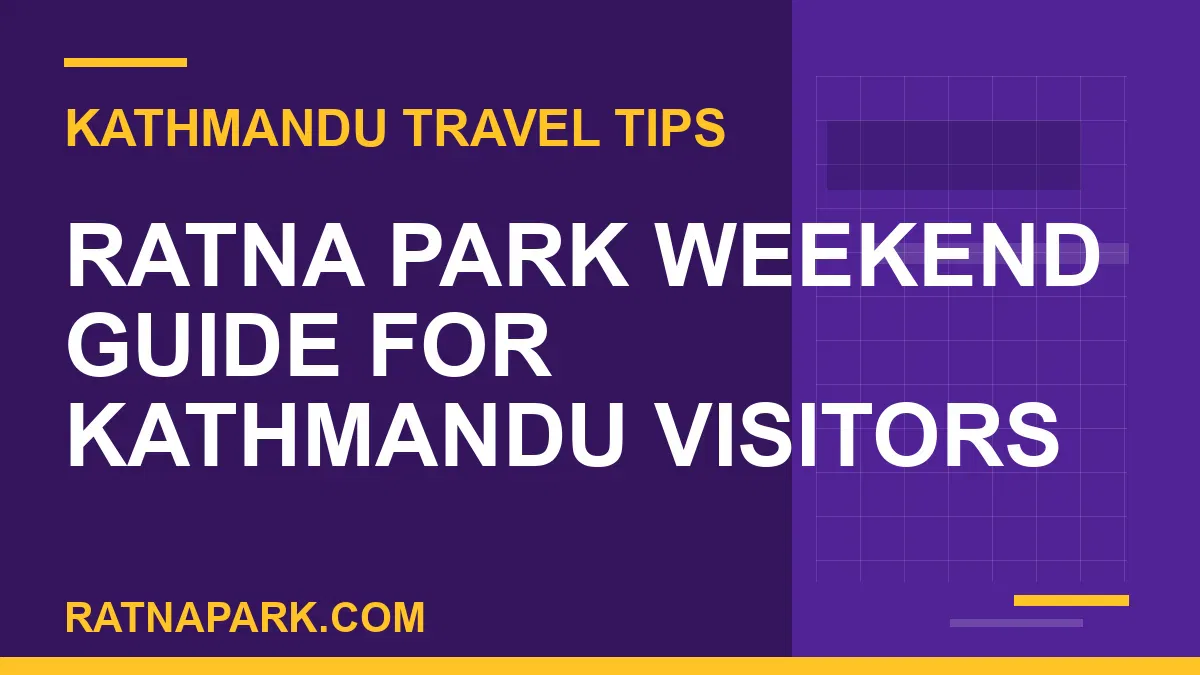 ratna park weekend - Ratna Park Weekend Guide for Kathmandu Visitors | RATNAPARK