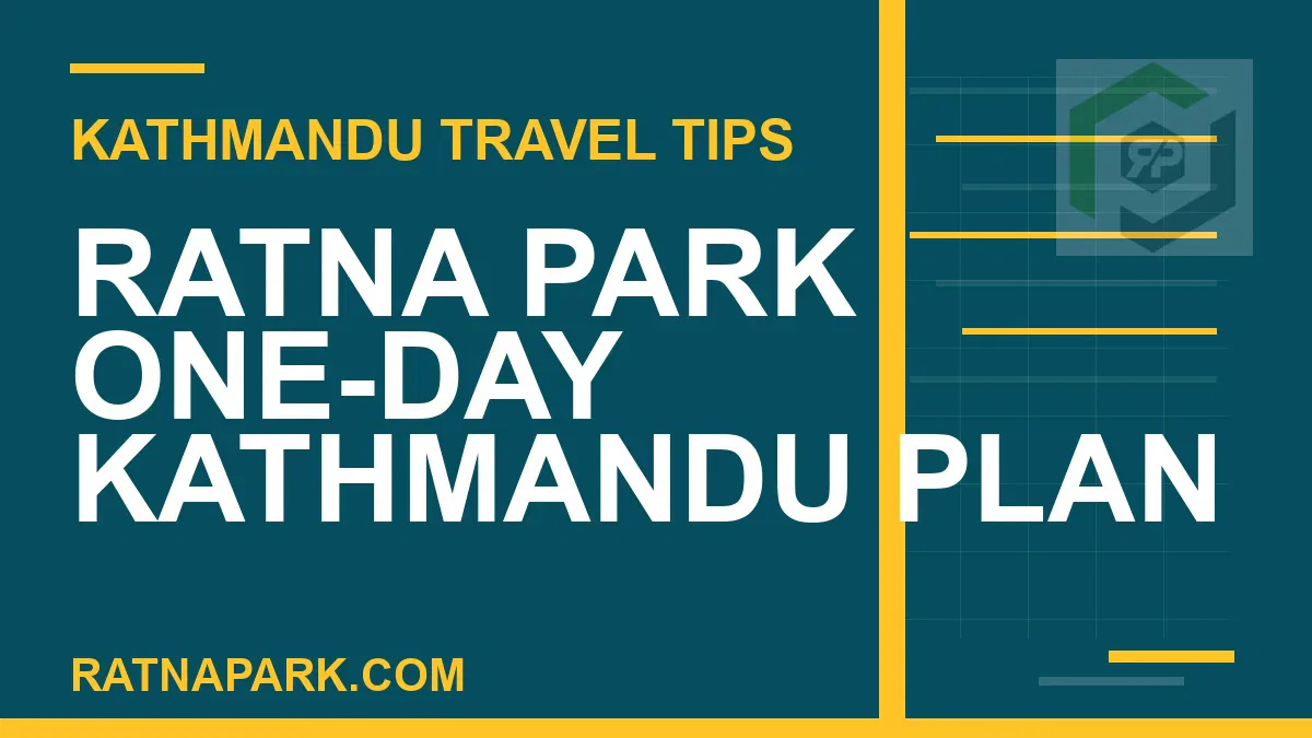 ratna park one day kathmandu plan - Ratna Park One-Day Kathmandu Plan | RATNAPARK